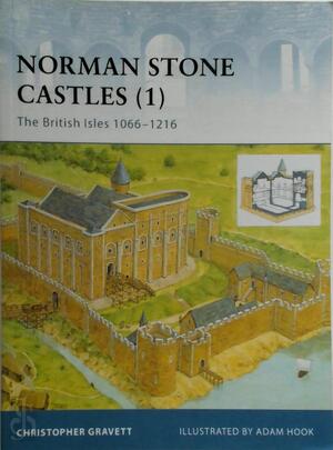 Norman Stone Castles 1 - Christopher Gravett Norman Stone Castles 1 - Christopher Gravett