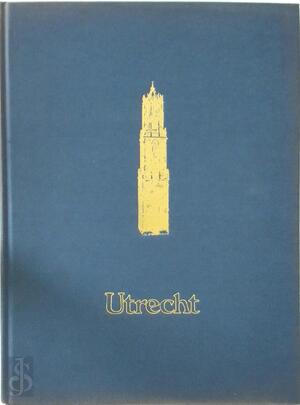 Utrecht. Hart van Nederland - N.A Utrecht. Hart van Nederland - N.A