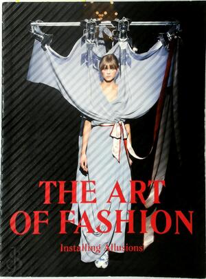 The art of fashion - José Teunissen, Jos Arts, Museum Boijmans Van Beuningen (Rotterdam Netherlands) The art of fashion - José Teunissen, Jos Arts, Museum Boijmans Van Beuningen (Rotterdam Netherlands)