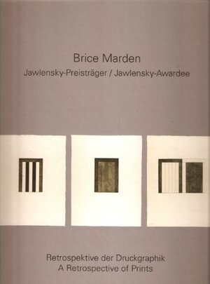 Brice Marden - Volker Rattemeyer, Jörg Daur, Hanne Dannenberger