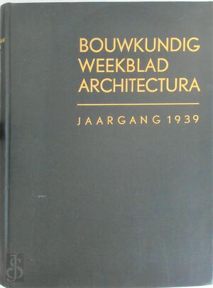 Bouwkundig weekblad Architectura 60e jaargang 1939 - 
