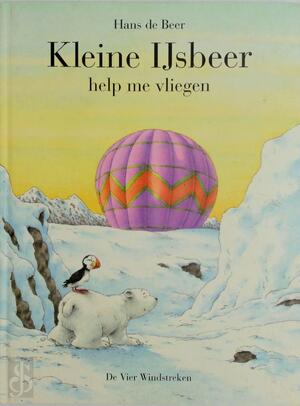 Kleine ijsbeer help me vliegen! Deel - H. de Beer
