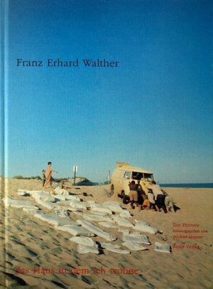 Das Haus in dem ich wohne - Franz Erhard Walther, Michael Lingner Das Haus in dem ich wohne - Franz Erhard Walther, Michael Lingner