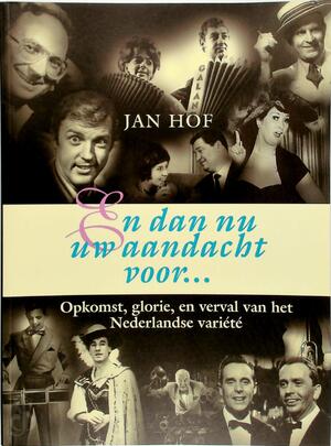 En dan nu uw aandacht voor-- - Jan Hof