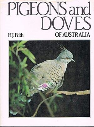 Pigeons and Doves of Australia - Harold James Frith