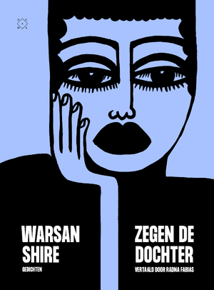 Zegen de dochter - Warsan Shire