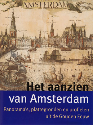 Het aanzien van Amsterdam - Bram Bakker, E. Schmitz Het aanzien van Amsterdam - Bram Bakker, E. Schmitz