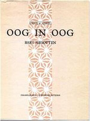 Oog in oog - Bart Mesotten Oog in oog - Bart Mesotten