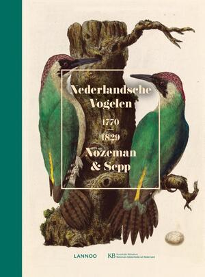 Nederlandsche Vogelen. 1770-1829 - Cornelis Nozeman, Christiaan Sepp Nederlandsche Vogelen. 1770-1829 - Cornelis Nozeman, Christiaan Sepp