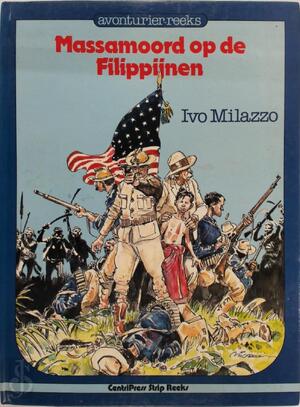 Massamoord op de Filippijnen - Ivo Milazzo, Giancarlo Berardi, Siebe Snoeren Massamoord op de Filippijnen - Ivo Milazzo, Giancarlo Berardi, Siebe Snoeren
