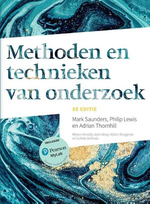Methoden en technieken van onderzoek, 8e editie met MyLab NL toegangscode - Mark Saunders, Philip Lewis, Adrian Thornhill Methoden en technieken van onderzoek, 8e editie met MyLab NL toegangscode - Mark Saunders, Philip Lewis, Adrian Thornhill