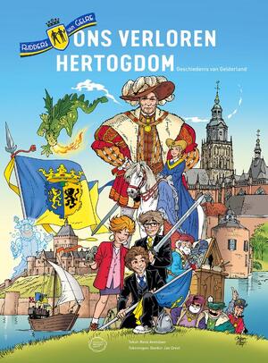Ridders van Gelre en ons verloren hertogdom - René Arendsen Ridders van Gelre en ons verloren hertogdom - René Arendsen