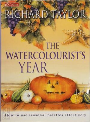 Watercolourist's Year - Richard S. Taylor Watercolourist's Year - Richard S. Taylor