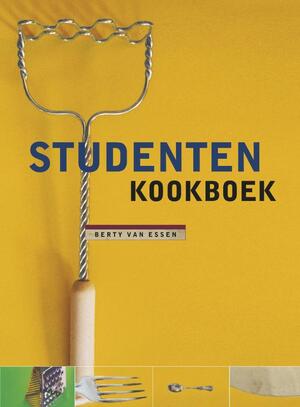 Studentenkookboek - Berty van Essen Studentenkookboek - Berty van Essen