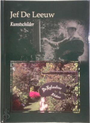 Jef De Leeuw - Kunstschilder - Roger Geerts Jef De Leeuw - Kunstschilder - Roger Geerts