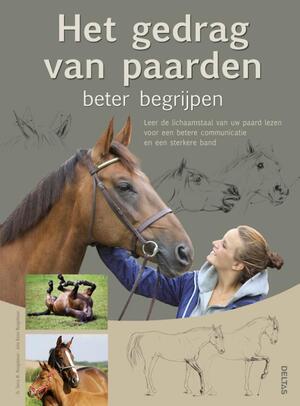 Het gedrag van paarden beter begrijpen - Gerry M. Neugebauer, Julia Karen Neugebauer Het gedrag van paarden beter begrijpen - Gerry M. Neugebauer, Julia Karen Neugebauer