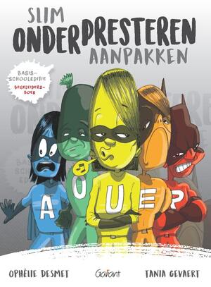 Slim onderpresteren aanpakken - Basischooleditie - Ophélie Desmet, Tania Gevaert Slim onderpresteren aanpakken - Basischooleditie - Ophélie Desmet, Tania Gevaert