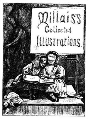 Millais's Collected Illustrations - John Everett Millais Millais's Collected Illustrations - John Everett Millais