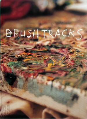 Brushtracks Marc Mulders - R. Fuchs, B. Schwabsky Brushtracks Marc Mulders - R. Fuchs, B. Schwabsky