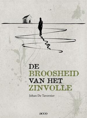 De broosheid van het zinvolle - Johan de Tavernier