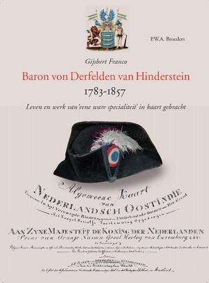 Gijsbert Franco Baron Von Derfelden van Hinderstein (1783-1857) - P.W.A. Broeders