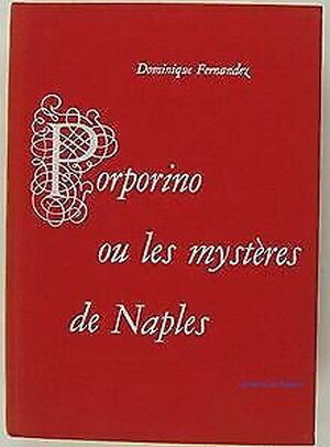 Porporino ou les mystères de Naples - Dominique Fernandez