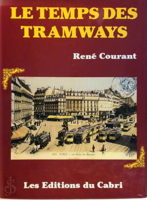Le temps des tramways - René Courant, Michel Braun, André Jacquot