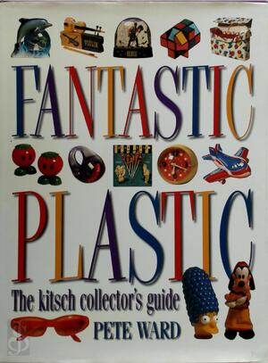Fantastic Plastic - Pete Ward