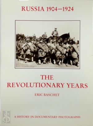 Russia 1904-1924, the revolutionary years - Eric Baschet Russia 1904-1924, the revolutionary years - Eric Baschet