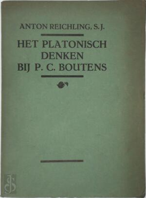 Het Platonisch Denken Bij P.C. Boutens. Poging Tot Verklaring Van Boutens' Wijsgeerig Dichten - Anton Reichling