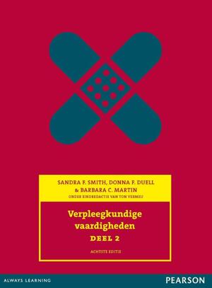 Verpleegkundige vaardigheden deel 2 8e - Sandra F. Smith, Donna J. Duell, Barbara C. Martin Verpleegkundige vaardigheden deel 2 8e - Sandra F. Smith, Donna J. Duell, Barbara C. Martin