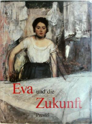 Eva und die Zukunft - Hamburger Kunsthalle Eva und die Zukunft - Hamburger Kunsthalle