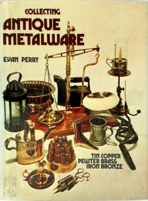 Collecting Antique Metalware - Evan Perry