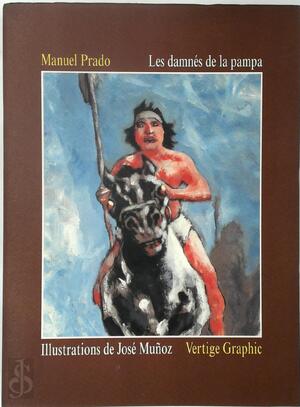 Les damnés de la pampa - Manuel Prado