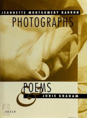 Jeannette Montgomery Barron: photographs & poems - Jorie Graham