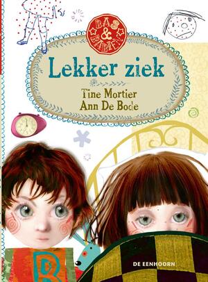 Lekker ziek - Tine Mortier Lekker ziek - Tine Mortier
