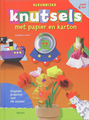Kleurrijke knutsels met papier en karton - Sabine Lohf