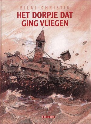 Voorbijganger 1: Het dorpje dat ging vliegen - Enki Bilal, P. Christin
