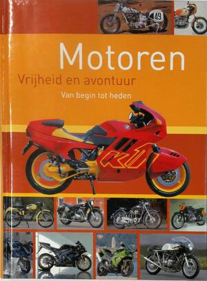 Motoren: vrijheid en avontuur, van begin tot heden - Carsten Heil, Dirk Mangartz, Winni Scheide