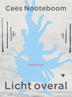 Licht overal - Cees Nooteboom Licht overal - Cees Nooteboom