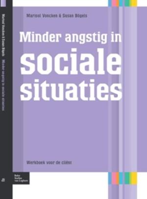 Minder angstig in sociale situaties - Marisol Voncken, Susan Bögels