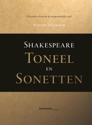 Shakespeare. Toneel en sonetten - Rogier Eikeboom