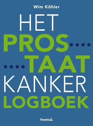 Het Prostaatkankerlogboek - Wim Köhler Het Prostaatkankerlogboek - Wim Köhler