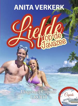 Liefde op de Javazee - Anita Verkerk Liefde op de Javazee - Anita Verkerk