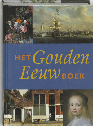 Het Gouden Eeuw boek - J. Giltay, R. de Leeuw Het Gouden Eeuw boek - J. Giltay, R. de Leeuw