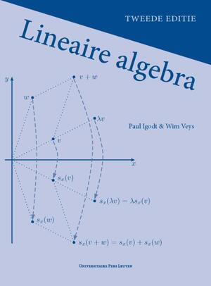 Lineaire algebra - Tweede editie - Paul Igodt, Wim Veys Lineaire algebra - Tweede editie - Paul Igodt, Wim Veys