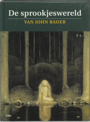 De sprookjeswereld van John Bauer - Unknown De sprookjeswereld van John Bauer - Unknown
