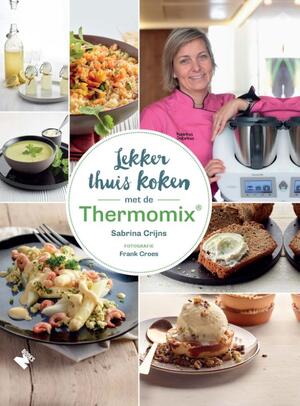 Lekker thuis koken met de Thermomix® - Sabrina Crijns Lekker thuis koken met de Thermomix® - Sabrina Crijns