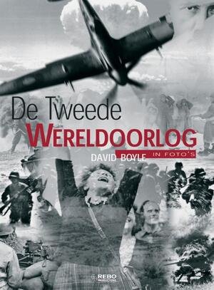 De Tweede Wereldoorlog in foto's - D. Boyle De Tweede Wereldoorlog in foto's - D. Boyle