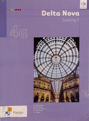 Delta Nova (5u) / 4A / deel Leerboek + online ICT - N. Deloddere Delta Nova (5u) / 4A / deel Leerboek + online ICT - N. Deloddere